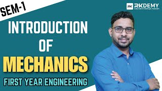 INTRODUCTION OF MECHANICS  Lecture1  First Year Engineering MECHANICS SemI  AJIT SIR  RKDEMY [upl. by Rosenkranz18]