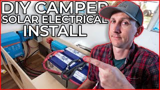 How to Install Solar amp Electrical in a DIY Camper A Complete Walkthrough [upl. by Pazia]