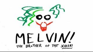 Melvin Brother of the Joker [upl. by Kudva10]