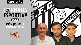 PÓSJOGO SANTOS X INTER DE LIMEIRA  CAMPEONATO PAULISTA 2024  JORNADA ESPORTIVA EPE [upl. by Aerdied]