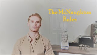 The McNaughton Rules [upl. by Oeniri]