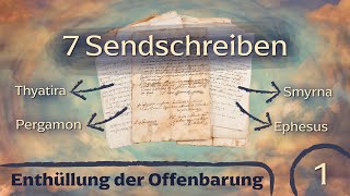 Die Sieben Sendschreiben 1  4  Enthüllung der Offenbarung Teil 1 [upl. by Rattan]