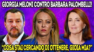 DURO CONFLITTO TRA GEORGIA MELONI E BARBARA PALOMBELLI quotCOME OSA DIRLOquot [upl. by Ahsinaj216]