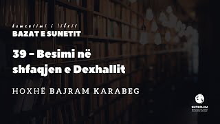 39  Besimi në shfaqjen e Dexhallit  Hoxhë Bajram Karabeg [upl. by Suivatram]