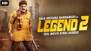 LEGEND 2  Hindi Dubbed Movie  Nandamuri Balakrishna Laya Ankitha  South Action Movies [upl. by Thurlough168]