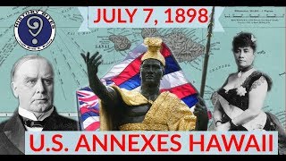 July 7 1898  The US Annexes Hawaii [upl. by Daniel]