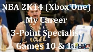 NBA 2K14 Xbox One My Career 3 Point Specialist  games 10 amp 11 [upl. by Alber]