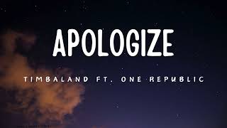 Timbaland  Apologize ft One Republic Lyrics [upl. by Suivat]