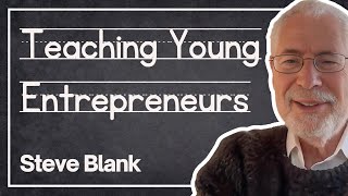 👉 Steve Blank on How to Train the Next Generation of Entrepreneurs [upl. by Kalk]