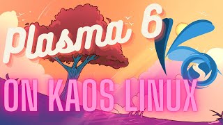 Plasma 6 on KaOS Linux  ISSUES amp bug hunting [upl. by Rolandson522]