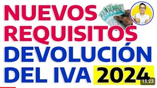 🔴Exclusivo Conozca los nuevos requisitos para recibir Devolución del IVA en 2024 Wintor ABC [upl. by Rodavlas]