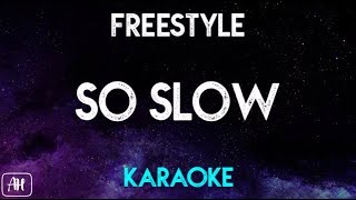 Freestyle  Slo Slow KaraokeAcoustic Instrumental [upl. by Analim]