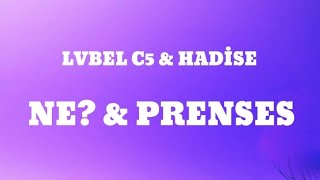 Lvbel C5 amp Hadise Ne amp prenses mix Lyrics sözleri [upl. by Corissa]