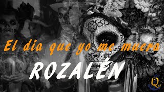 El día en que yo me muera ROZALÉN con LETRA [upl. by Moser]