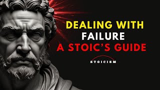 Dealing with Failure A Stoic’s Guide to Bouncing Back [upl. by Oinolopa843]