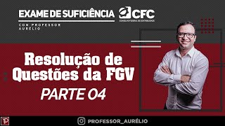 Exame de Suficiência  Resolução Questões da FGV Parte 4 [upl. by Aleacin973]