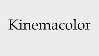 How to Pronounce Kinemacolor [upl. by Colp]