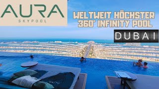 AURA Skypool Dubai  WOW 😲Das musst du erlebt haben 🤩 höchster 360° Infinity Pool weltweit [upl. by Devon]