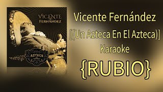 Vicente Fernández mujeres divinas un azteca en el azteca Karaoke RUBIO [upl. by Ardnoel]