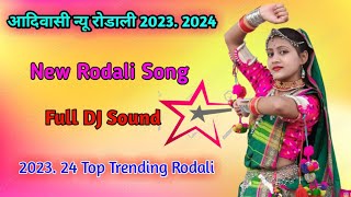 Adiwasi Rodali 2023 24  New Aadiwasi Nonstop Rodali Song  New Trending Rodali 2024 [upl. by Adriel784]