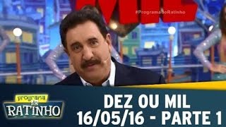 Programa Do Ratinho  Dez Ou Mil ‐ 160516  Parte 01 [upl. by Maggi]