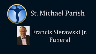 Francis Sierawski Jr Funeral [upl. by Ardnaxila970]