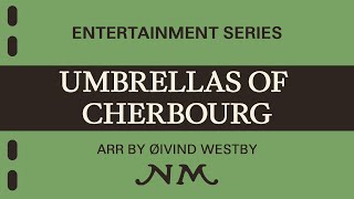 Umbrellas of Cherbourg  Michael Legrand arr Øivind Westbye Available for Concert Band Grade 4 [upl. by Ahsimal]