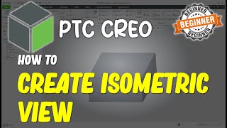 Creo How To Create Iso View [upl. by Rice209]