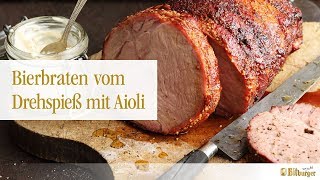 Bitburger und Weber® grillen Bierbraten vom Drehspieß mit Aioli [upl. by Shaughn]