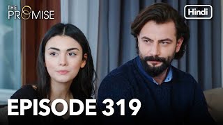 The Promise Episode 319 Hindi Dubbed [upl. by Harvey334]