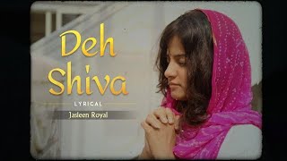 Deh Shiva Lyrical Video  Jasleen Royal  Kesari [upl. by Itch626]