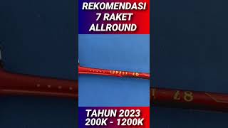 Rekomendasi Raket Allround Tahun 2023 [upl. by Lanni126]