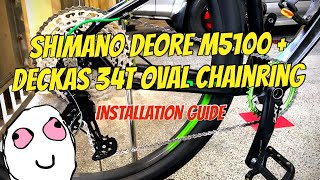 Shimano Deore M5100 with Deckas 34T Oval Chain Ring  Installation Guide [upl. by Choong]