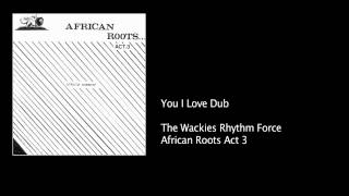 Wackies Act 3  10 You I Love Dub [upl. by Helban]