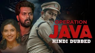 Operation Java Hindi Dubbed South Movie  Release Date  Crime Thriller  Jawa  Mamitha Baiju [upl. by Nilrak728]