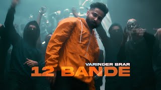 12 Bande  Varinder Brar Official Video  New Punjabi Song  Latest punjabi songs 2024 [upl. by Danna]