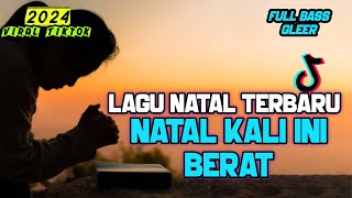 LAGU NATAL TERBARU 2024 DAN 2025 NATAL KALI INI BERAT  DJ NATAL TERBARU 2025 [upl. by Winson]