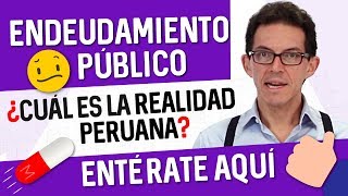 🤨 ENDEUDAMIENTO público 🤔 ¿cuál es la realidad peruana 🚨 [upl. by Lukasz]