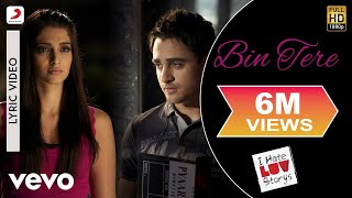 Bin Tere Lyric Video  I Hate Luv StorysSonam Kapoor Imran KhanSunidhi Chauhan [upl. by Herc408]