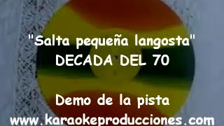 KARAOKE  Decada del 70  Salta pequeña langosta  DEMO PISTA INSTRUMENTAL [upl. by Qifahs94]