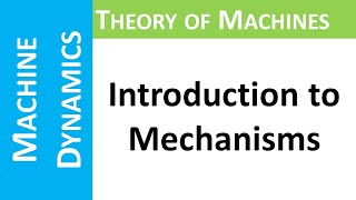 Machine Theory  Video 1  Introduction to Mechanisms links linkages kinematic pairs joints [upl. by Aken]