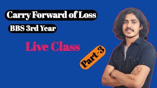 Carry Forward of Loss BBS 3rd Year Taxation  Part3 [upl. by Akkina493]