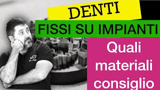 Protesi fisse su impianti come scelgo i materiali più adatti [upl. by Econah]