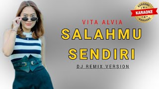 Vita Alvia  Salahmu Sendiri Karaoke Dj Remix 2024 [upl. by Ralip]