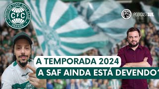 A SAF está devendo no Coritiba   A temporada 2024 em xeque  Podcast Sul [upl. by Alvita]