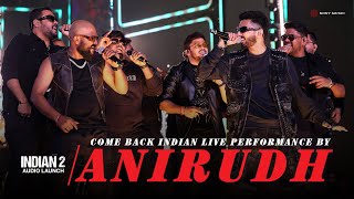 Come Back Indian Live Performance by Anirudh  Indian 2 Audio Launch  Kamal Haasan  Shankar [upl. by Einafpets]