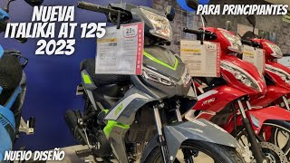 Nueva Italika At 125 2023😱  ¡Nueva Semiautomática💯  ¡Bajo de Precio🔥 [upl. by Yenahc210]