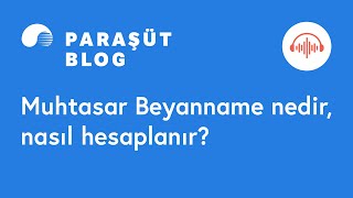 Muhtasar Beyanname nedir nasıl hesaplanır  Paraşüt Blog [upl. by Kirred]