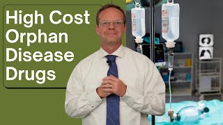 High Cost Orphan Disease Drugs Explained [upl. by Rici]