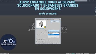 ABRIR ENSAMBLES CÓMO ALIGERADOS SOLUCIONADOS Y ENSAMBLES GRANDES EN SOLIDWORKS ¿CUÁL ES MEJOR [upl. by Nalyad]